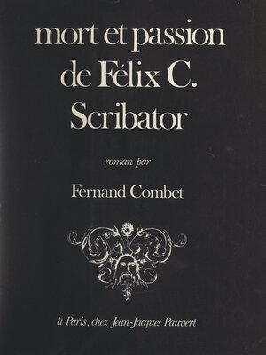 cover image of Mort et passion de Félix C. Scribator